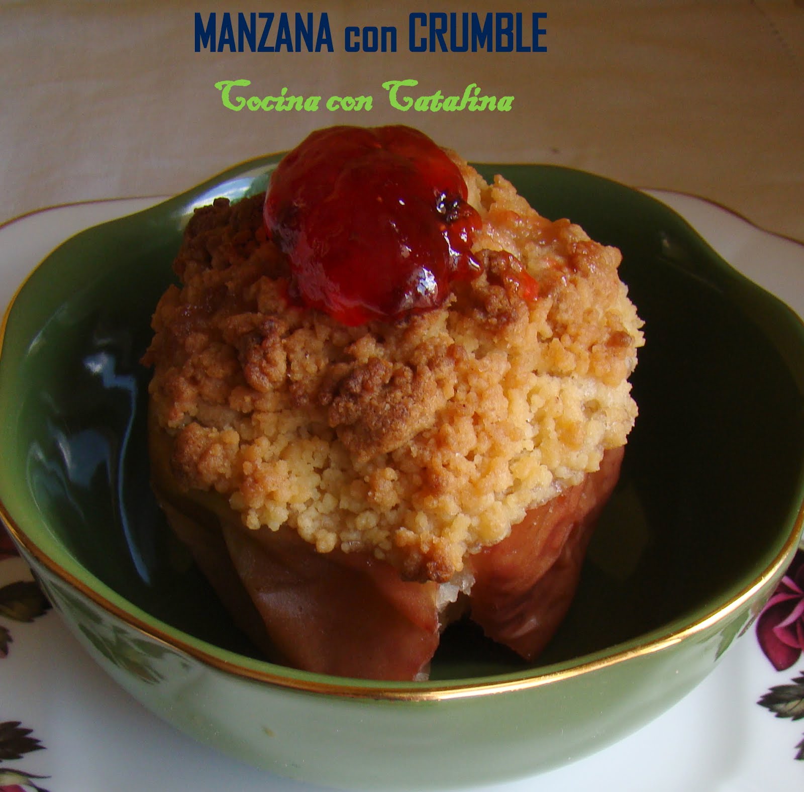 COCINA CON CATALINA: Manzana Asada con CRumble Triunfa con esta receta de crumble de manzana