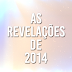 As revelações de 2014