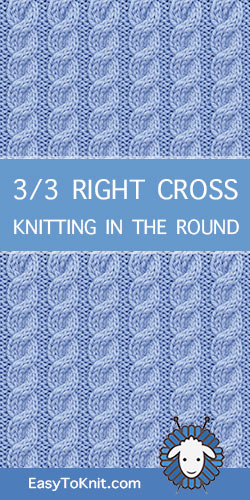 How to knit the 3/3 Right Cross Cable stitch in the round.