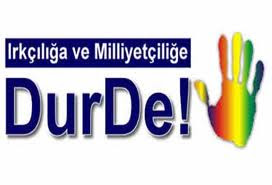 Irkçılığa ve Milliyetçiliğe DurDe!