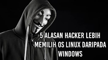 INFO: 5 Alasan Hacker Lebih Memilih OS Linux daripada Windows