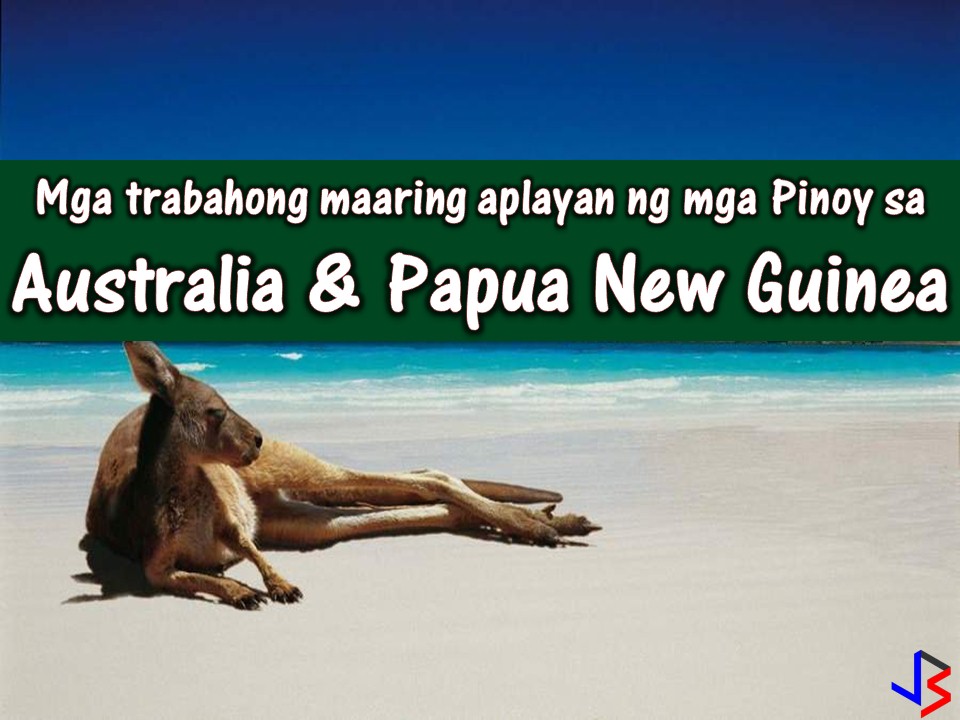 This January 2018, the Philippine Overseas Employment Administration (POEA) has released 550 approved job orders for Australia and Papua New Guinea.  Note: We are not recruitment agencies and all information in this article is taken from POEA job posting site and being sort out for much easier use for job hunters out there! The contact information of recruitment agencies is also listed. Just click your desired jobs to view the recruiter's info where you can ask a further question and send your application letter. Any transaction entered with the following recruitment agencies is at applicants risk and account.