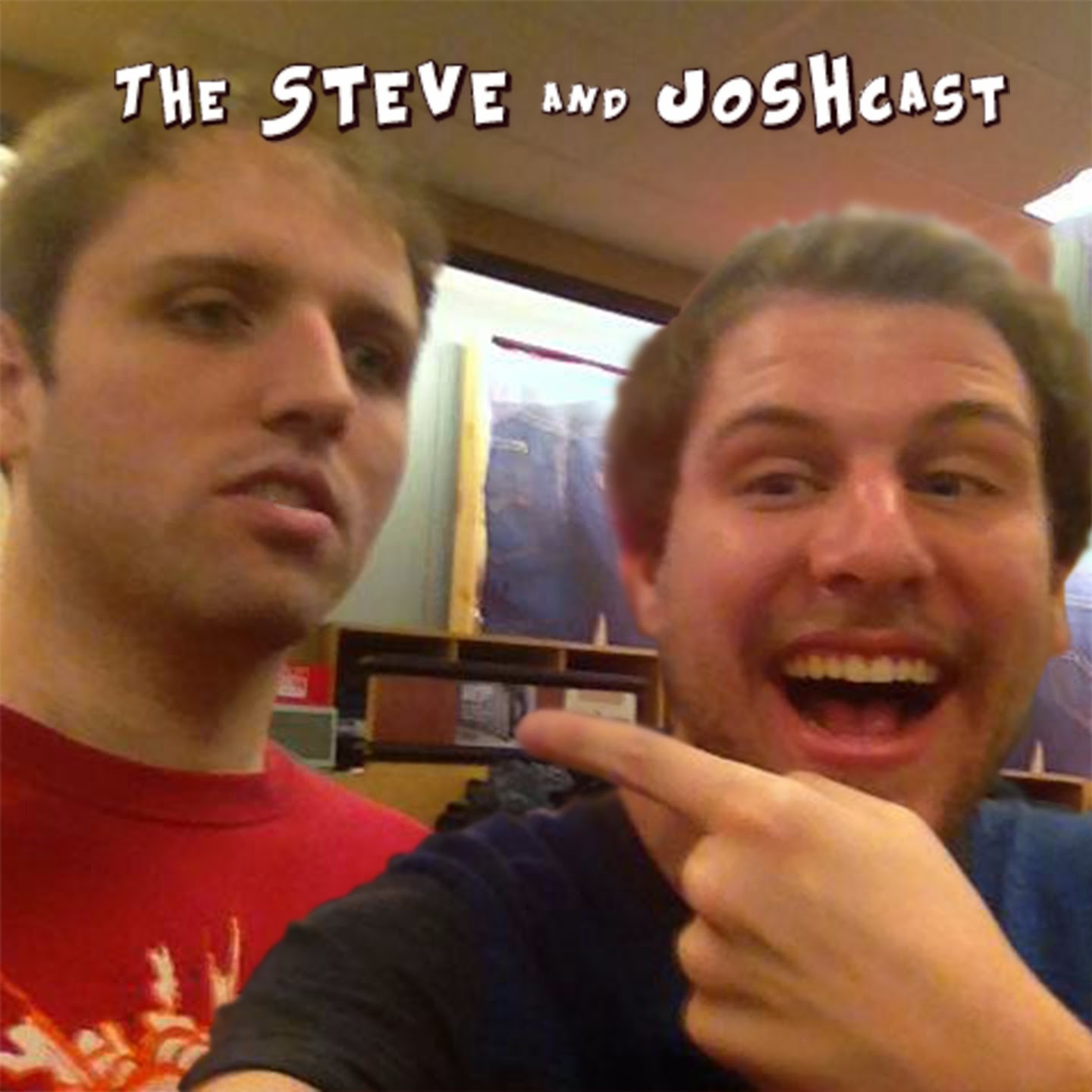 The Steve and Joshcast
