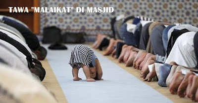 TAWA "MALAIKAT" DI MASJID TAWA "MALAIKAT" DI MASJID