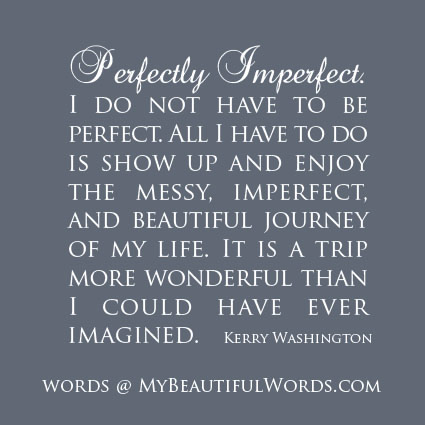 My Beautiful Words.: Perfectly Imperfect Life... My Beautiful Words.: Perfectly Imperfect Life...
