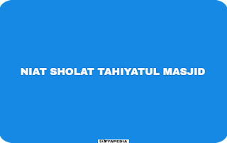 Bacaan Niat Sholat Tahiyatul Masjid Lengkap Beserta Latin Dan Artinya Sholat tahiyatul masjid