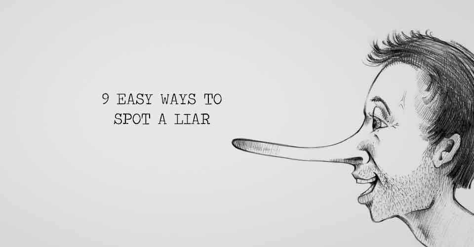 9 Easy Ways To Spot A Liar