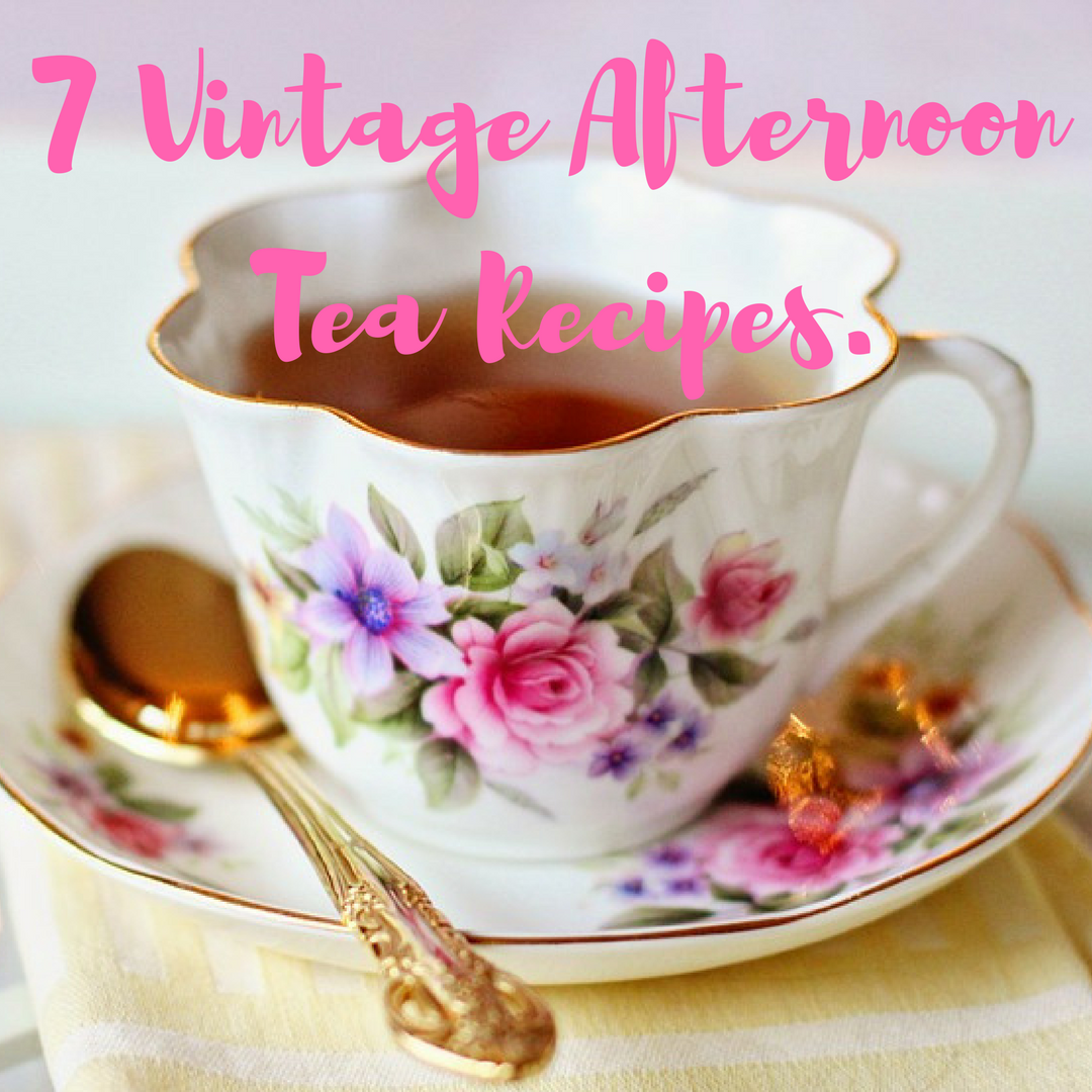 Seven Vintage Afternoon Tea Recipe Ideas AfternoonTeaWeek Claire's World