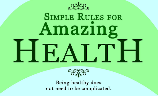Simple Rules For Amazing Health [Infographic] - Visualistan