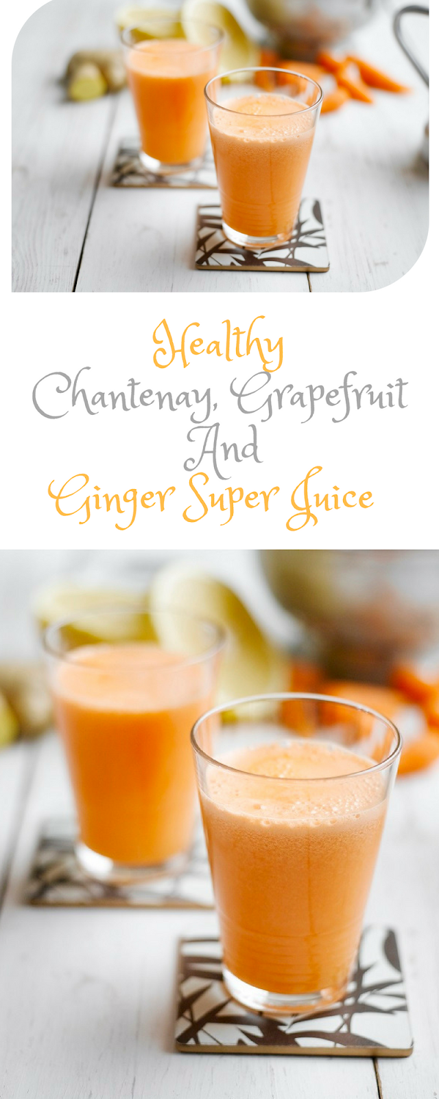 Healthy Chantenay, Grapefruit And Ginger Super Juice 