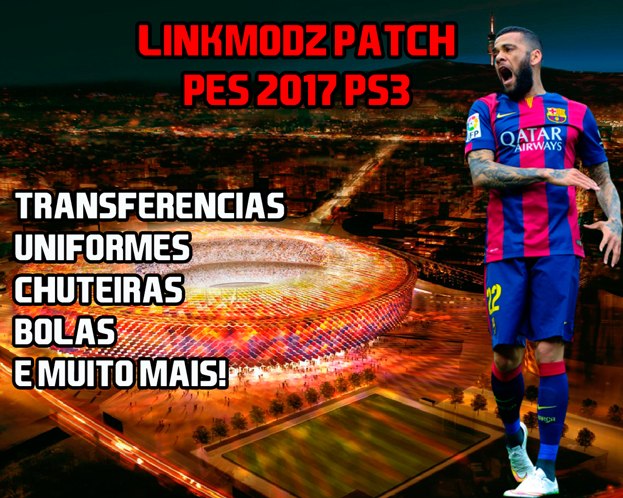 LINKMODZ PATCH PES 2017 PS3 DESBLOQUEADO - EV-PATCHS