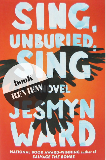 Book Review: Sing, Unburied, Sing by Jesmyn Ward