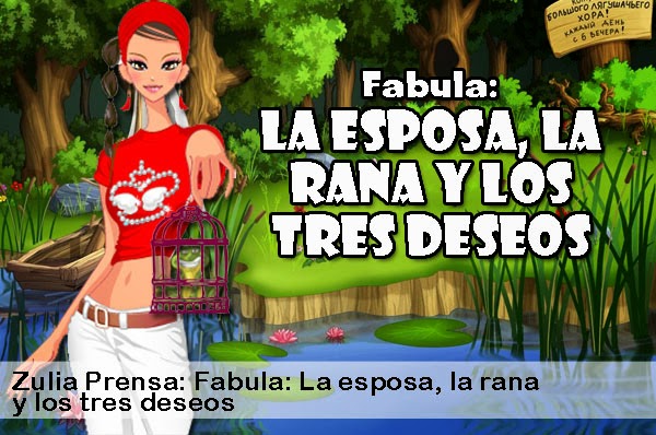 Zulia Prensa: Fabula: La esposa, la rana y los tres deseos