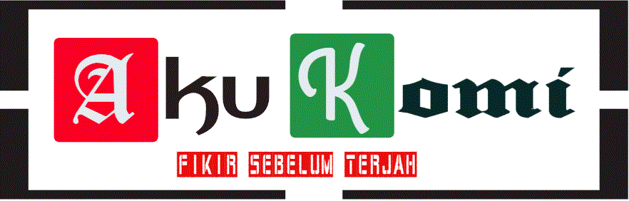 AKUKOMI: Fikir Sebelum Terjah