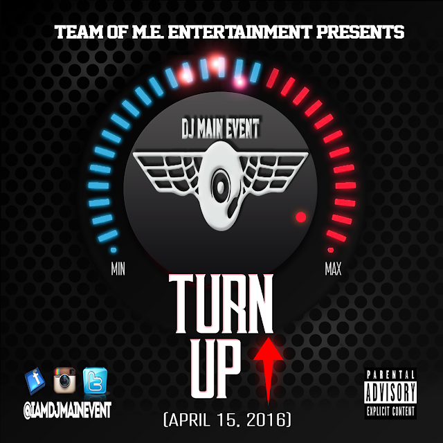 DJ Main Event; The Turn Up; Turn Up; IAmDjMainEvent
