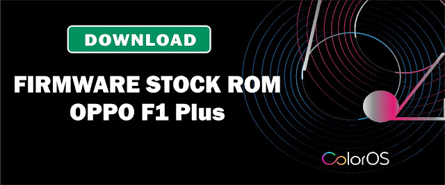 Download Firmware Stock ROM Oppo F1 Plus