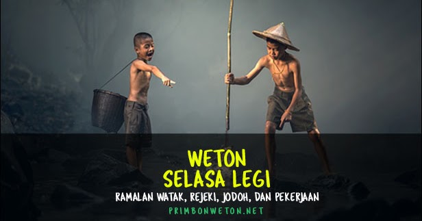 Weton Selasa Legi Watak, Jodoh, Rejeki, dan Kecocokan