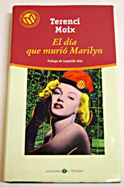 El día que murió Marilyn, una novela de Terenci Moix, Biblioteca El Mundo, Colección: las 100 mejores novelas en castellano del siglo XX