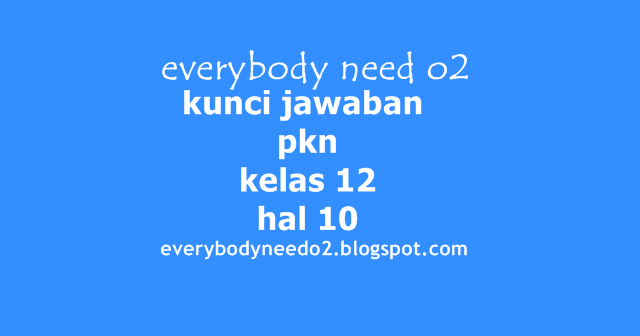 kunci jawaban pkn kelas 12 hal 10 kunci jawaban pkn kelas 12 hal 10