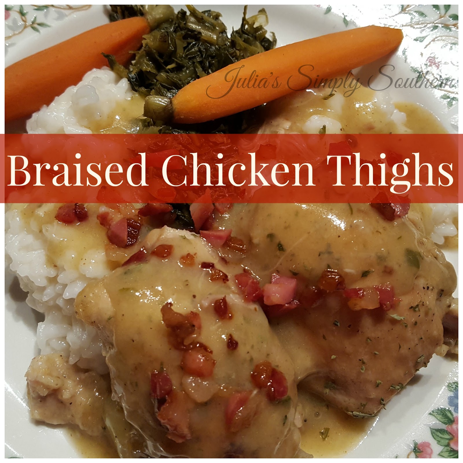 Julia's Simply Southern Braised Chicken Thighs