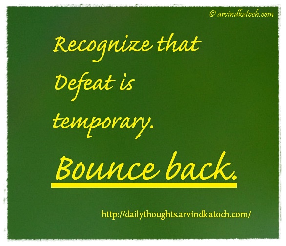 Thought of the day with meaning (Recognize that defeat is temporary
