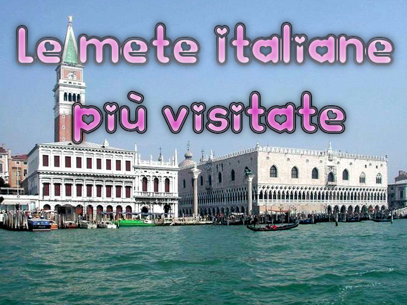 Le 10 destinazioni italiane più belle e ricercate! Le 10 destinazioni italiane più belle e ricercate!