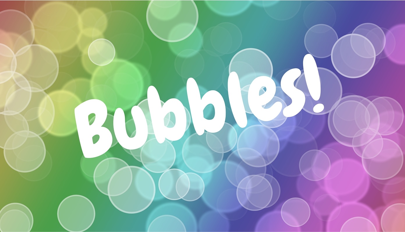Bubbles! Catch the Possibilities