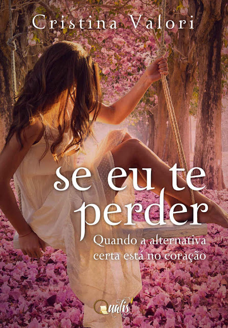Se eu te perder Quando a alternativa certa está no coração - Cristina Valori