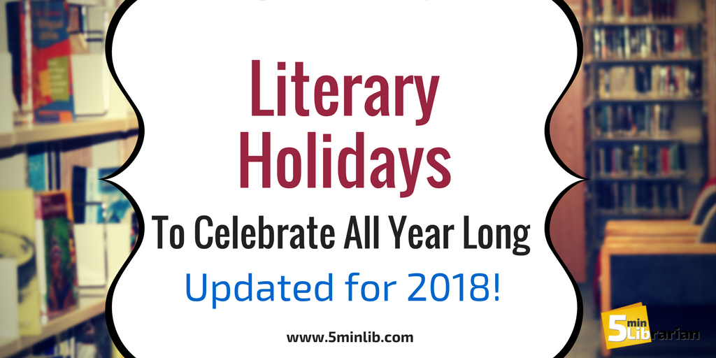 5 minute librarian literary holidays to celebrate all year long 2018