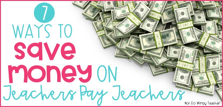 7 Ways to Save Money on Teachers Pay Teachers Not So Wimpy Teacher