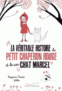 véritable histoire petit chaperon rouge chat Marcel