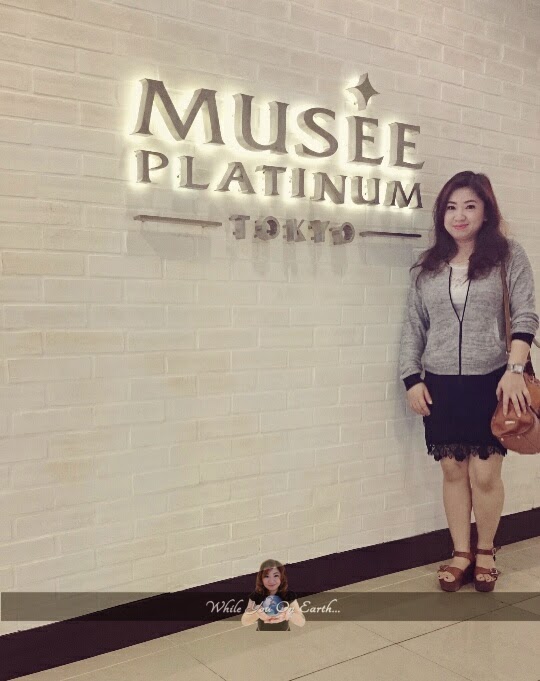 While you on earth..: Musee Platinum Tokyo in Indonesia