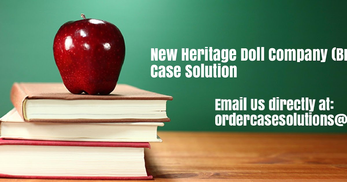 new heritage doll company case study new heritage doll company case study