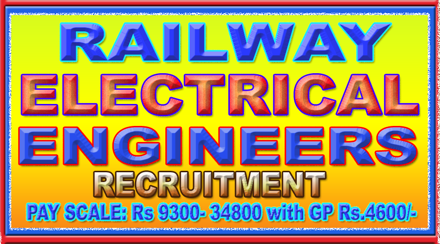 ENGINEERING JOBS ELECTRICAL ENGINEERS RECRUITMENT IN RAILWAY
