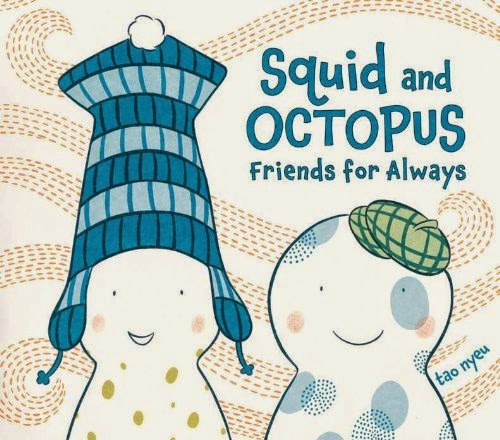 Squid and Octopus: Friends for Always by Tao Nyeu, included in a book review list of ocean books for preschoolers