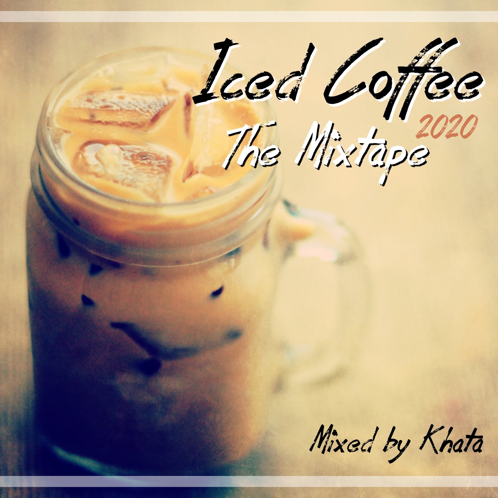 Iced Coffee 2020 (The Mixtape)