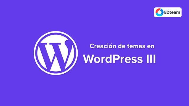 Curso Creación de temas en Wordpress III (EDTeam) Curso Creación de temas en Wordpress III (EDTeam)