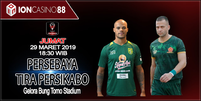  Prediksi Bola Persebaya vs TIRA Persikabo 29 Maret 2019