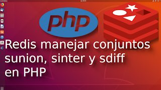 08. Redis%2Bmanejar%2Bconjuntos%2Bsunion%252C%2Bsinter%2By%2Bsdiff%2Ben%2BPHP