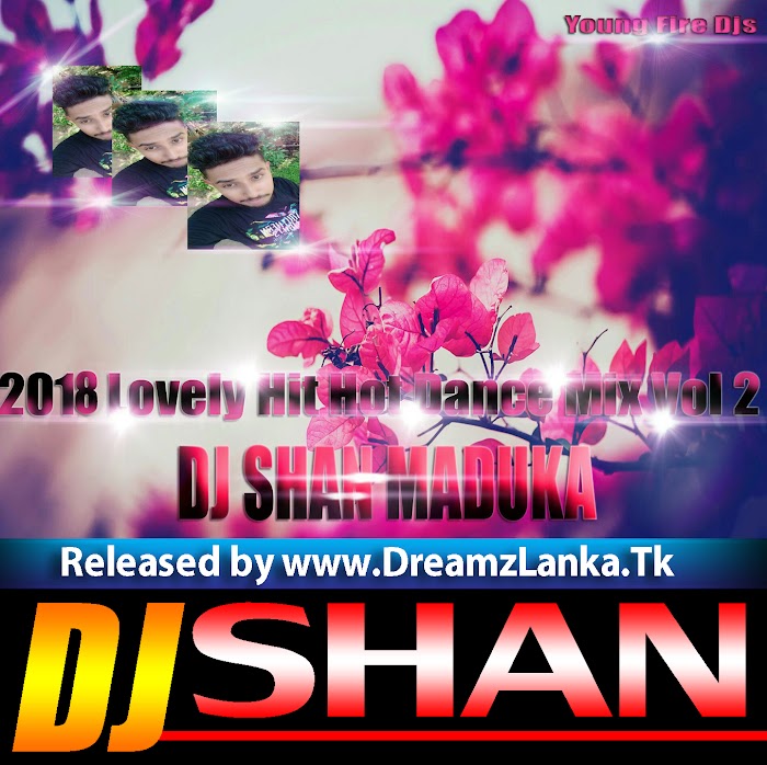 2018 Lovely Hit Hot Dance Mix Vol 2-Dj Shan Maduka (EMB)