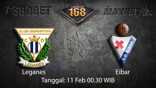 PREDIKSIBOLA - PREDIKSI TARUHAN BOLA LEGANES VS EIBAR 11 FEBRUARI 2018 ( SPANISH LA LIGA )