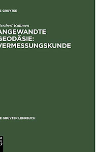 Angewandte Geodäsie: Vermessungskunde (De Gruyter Lehrbuch)
