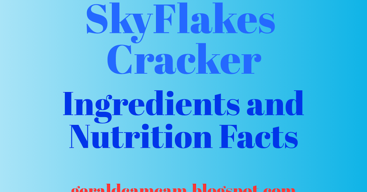 skyflakes-ingredients-and-nutrition-facts-gerald-camcam