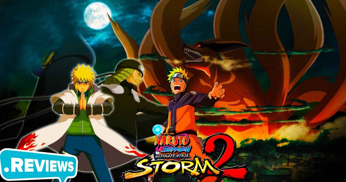 Naruto Ultimate Ninja Storm 2 game sẽ khiến các fan của Naruto \