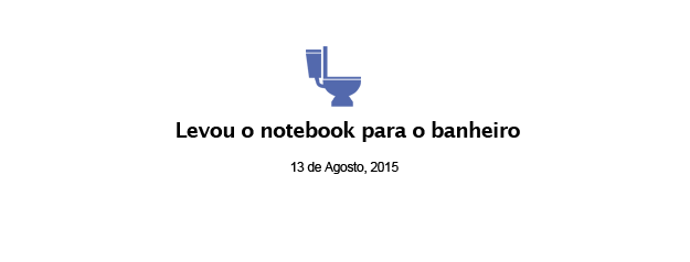 19 atualizações de status que o Facebook deveria ter 19 atualizações de status que o Facebook deveria ter
