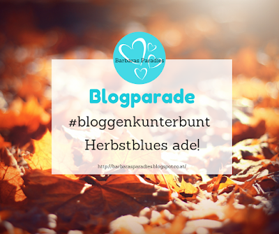Blogparade #bloggenkunterbung - Herbstblues ade!