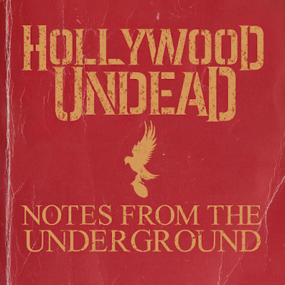 Hollywood Undead, Notes from the Underground, We Are, Dead Bite, Another Way Out, Pigskin, Believe, Up in Smoke