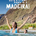 Este é o ano para ir à Madeira!