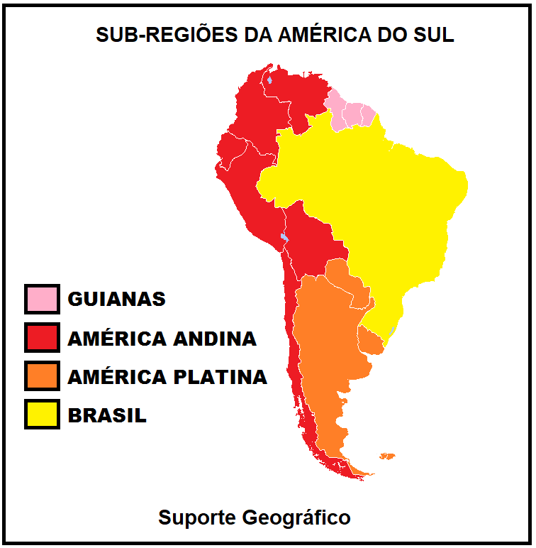 SUBREGIÕES DA AMÉRICA DO SUL SUBREGIÕES DA AMÉRICA DO SUL
