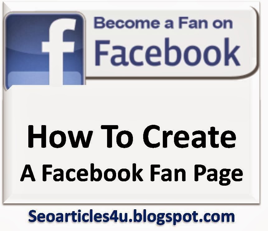 How to Create Facebook Fan Page For Your Blog/site Search Engine